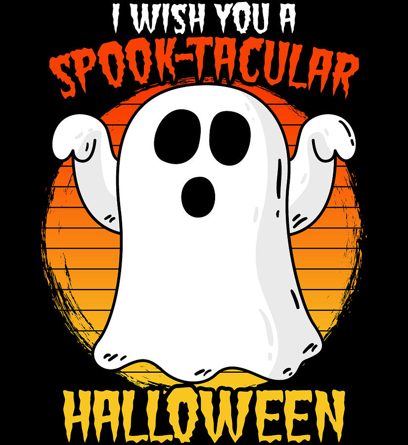 Wish You Spooktacular Halloween Scary Ghost Funny Digital Art by ArtSlave92 - Fine Art America