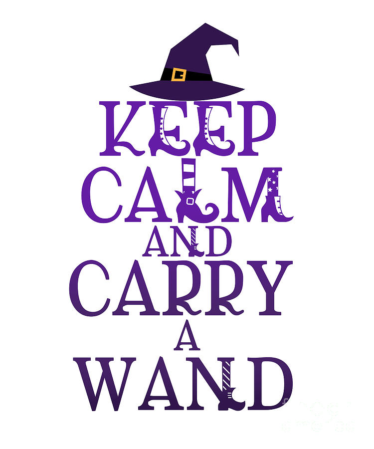 Witch Pun, Halloween Keep Calm And Carry A Wand Digital Art by Amusing ...