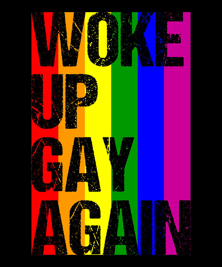 woke up gay again shirt