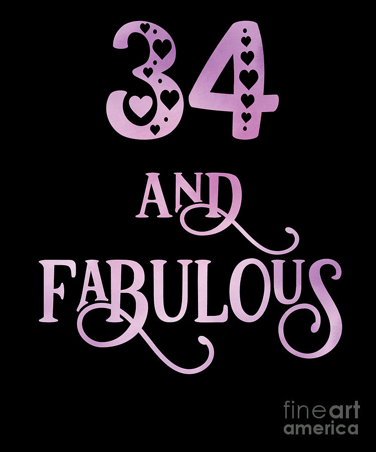 Women 34 Years Old And Fabulous 34th Birthday Party product Digital Art by Art Grabitees - Pixels