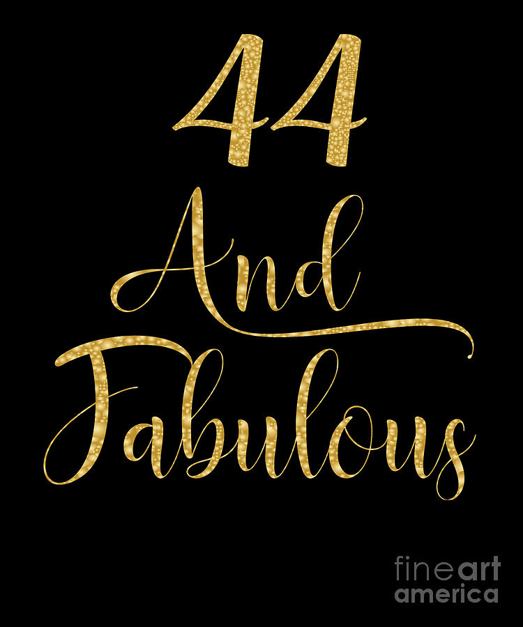 Women 44 Years Old And Fabulous 44th Birthday Party product Digital Art ...