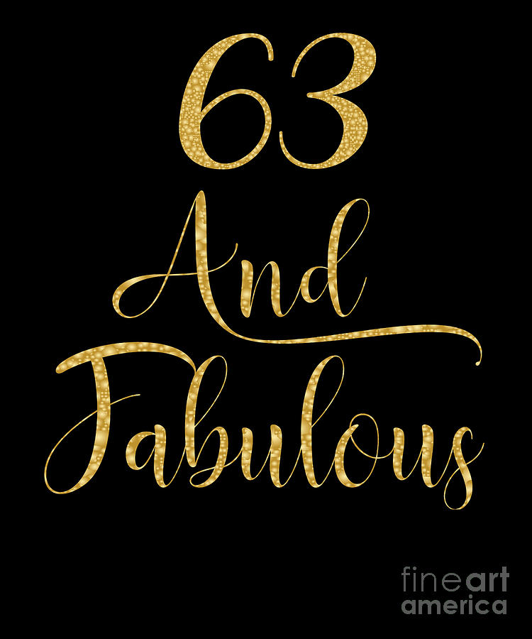 Women 63 Years Old And Fabulous 63rd Birthday Party Graphic Digital Art