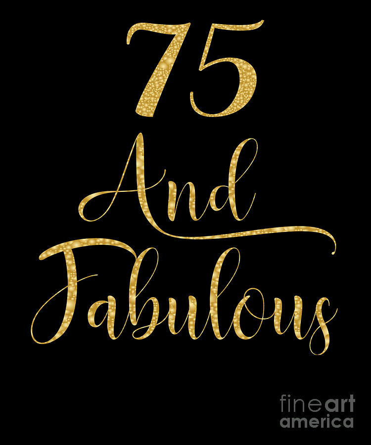 women-75-years-old-and-fabulous-75th-birthday-party-graphic-digital-art