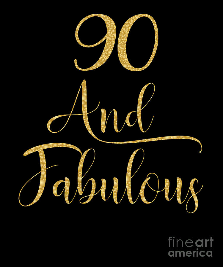 Women 90 Years Old And Fabulous 90th Birthday Party product Digital Art by Art Grabitees - Pixels