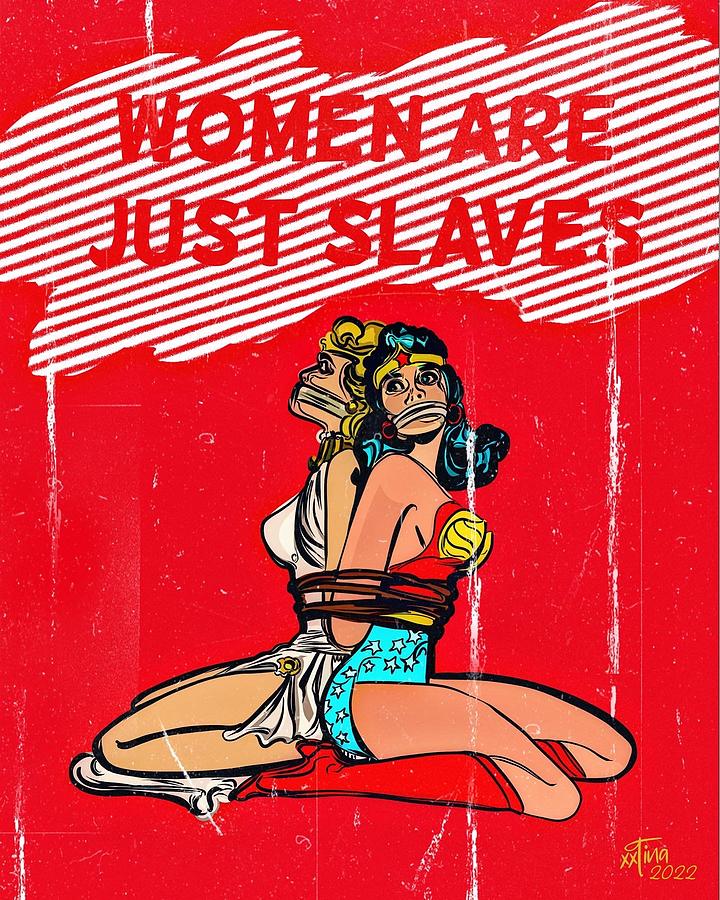 Women Are Just Slaves Digital Art by Christina Rick