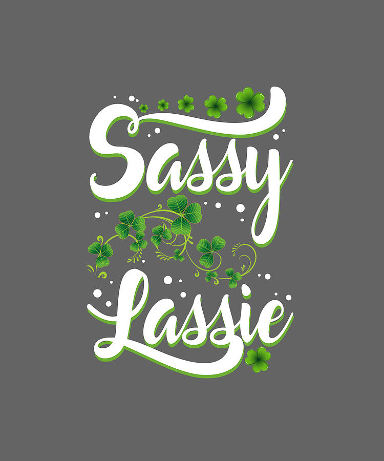 Women Sassy Irish Lassie Shamrock St Patricks Day Digital Art By Felix 0890