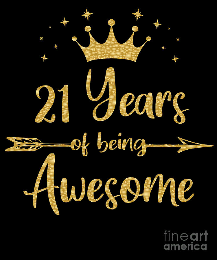 Womens 21 Years Of Being Awesome Women 21st Happy Birthday Product Digital Art By Art Grabitees