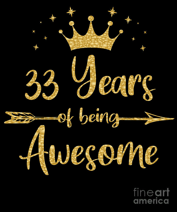 Womens 33 Years Of Being Awesome Women 33rd Happy Birthday print Digital Art by Art Grabitees - Pixels