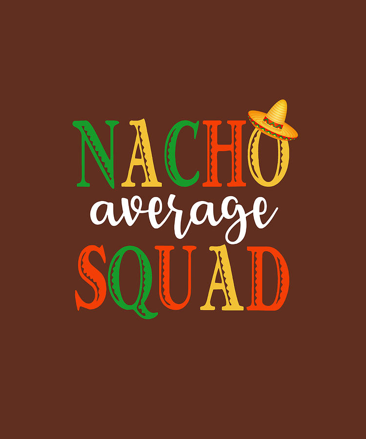 18x18 Multicolor Nacho Husband Cinco de Mayo Fiesta Nacho Average Husband Partner Mexican Spouse Cinco de Mayo Throw Pillow 