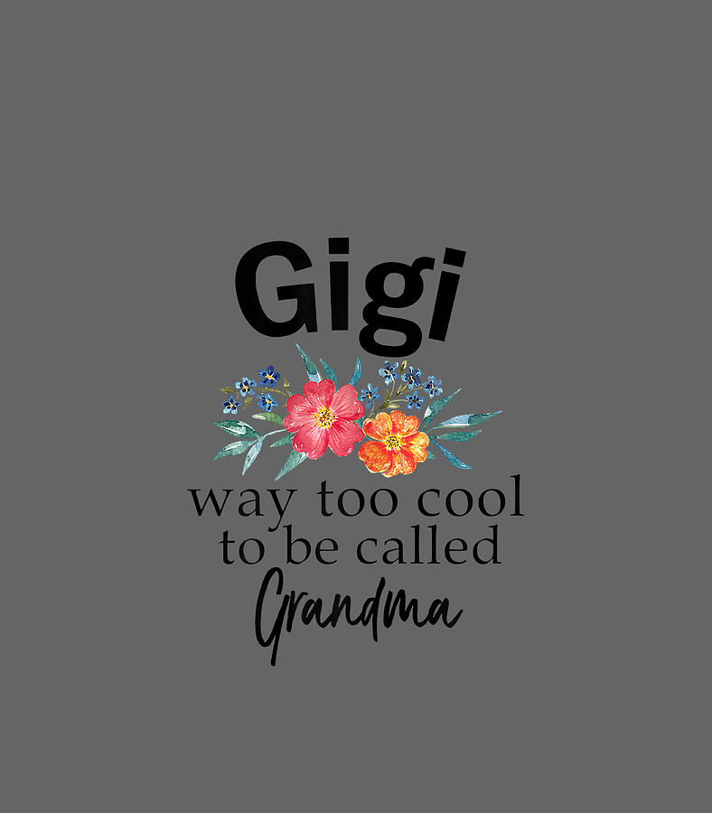 Womens Gigi For Grandma Gigi Mothers Day Grandchildren Digital Art by ...