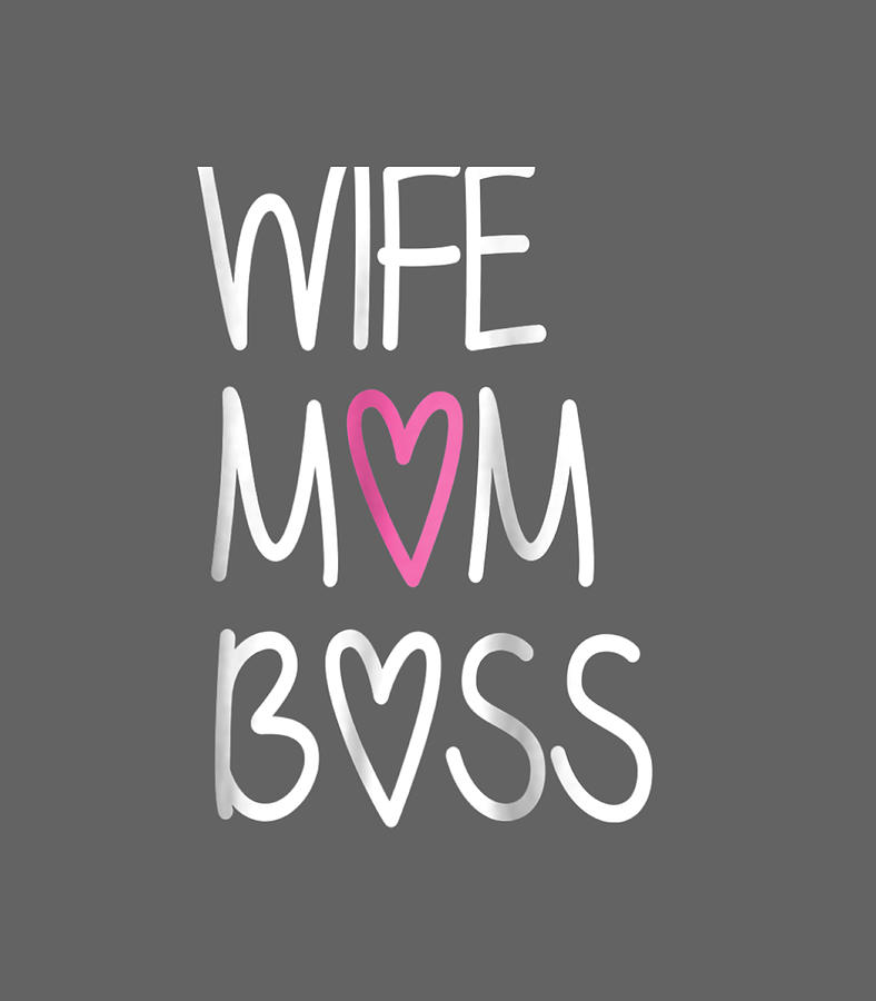 Womens Wife Mom Boss Funny Mothers Day Boss Day Digital Art By Eliab