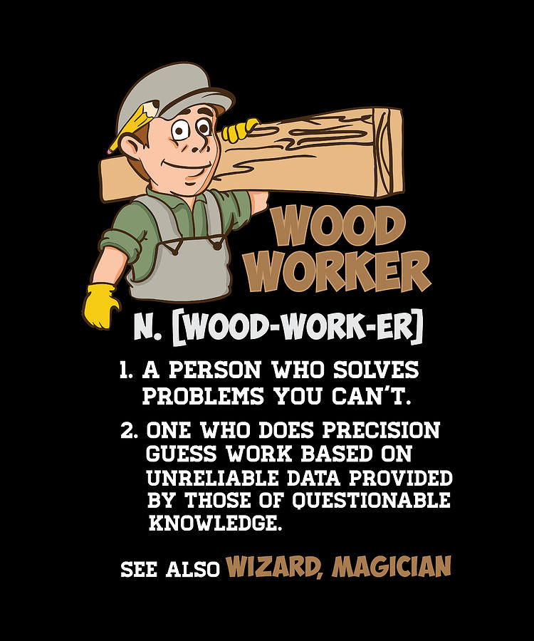 Woodworker Definition - Gift Digital Art by David Schuele Art | Fine