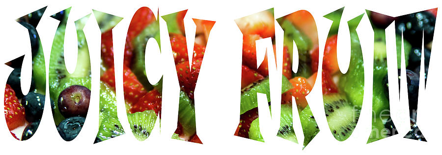 Word Art ... Juicy Fruit Photograph by Deborah Klubertanz