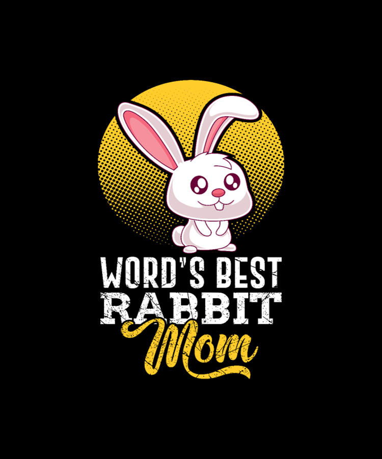 Word's Best Rabbit Mom - Happy Mother's Day Digital Art by Tinh Tran Le ...