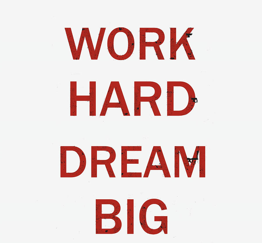 Work Hard Dream Big Poster 80s humor Painting by Gray Saunders | Fine ...