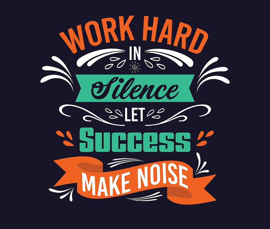 Work hard in silence let success make noise 80s Painting by Paul Nathan ...