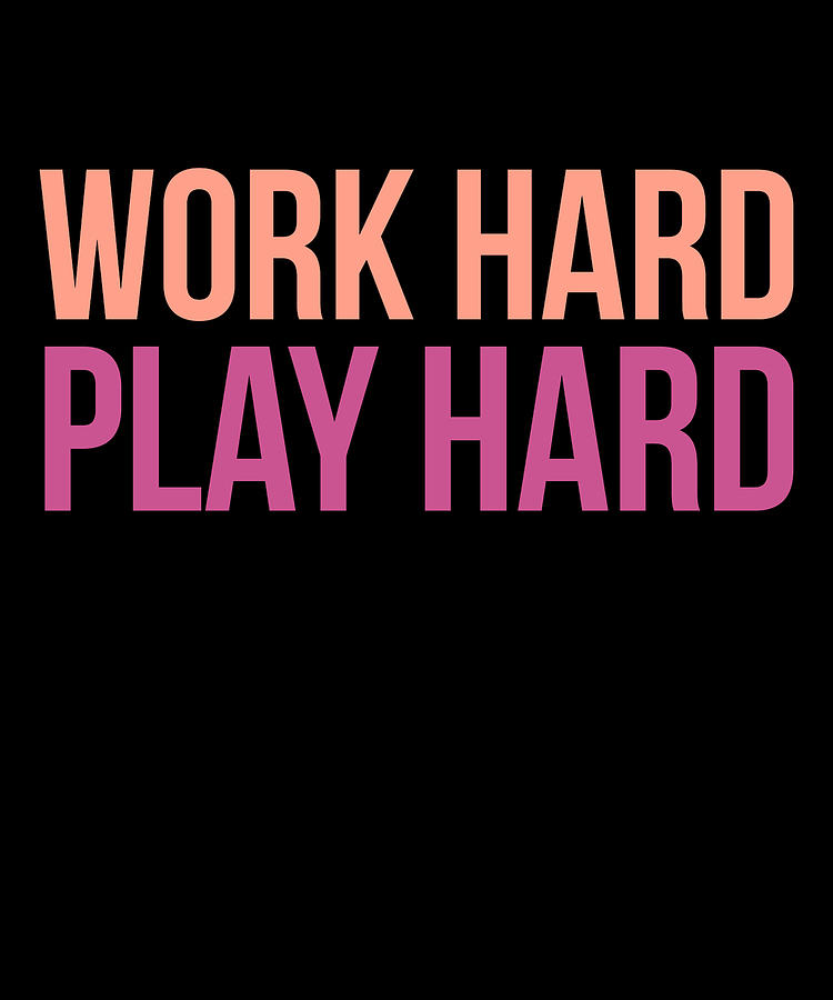 Work Hard Play Hard Workout Gym Workout Muscle Digital Art by Flippin Sweet Gear