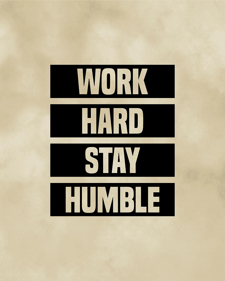 Work Hard, Stay Humble - Motivational Quote Print on Old paper Digital Art by Studio Grafiikka