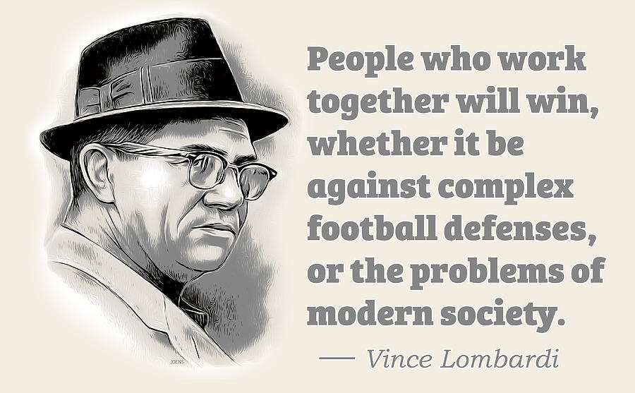 Vince Lombardi Digital Art - Working Together by Greg Joens Vince Lombardi Digital Art - Working Together by Greg Joens