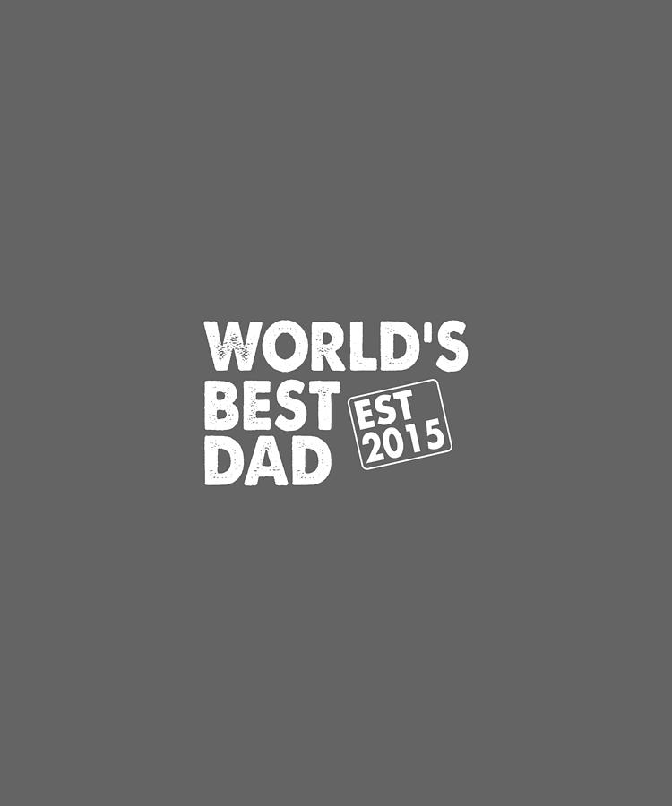 World Is Best Dad Est 2019,m-01 Digital Art
