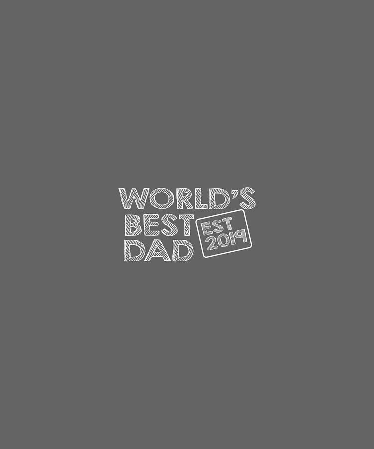 World Is Best Dad Est 2019,p-01 Digital Art