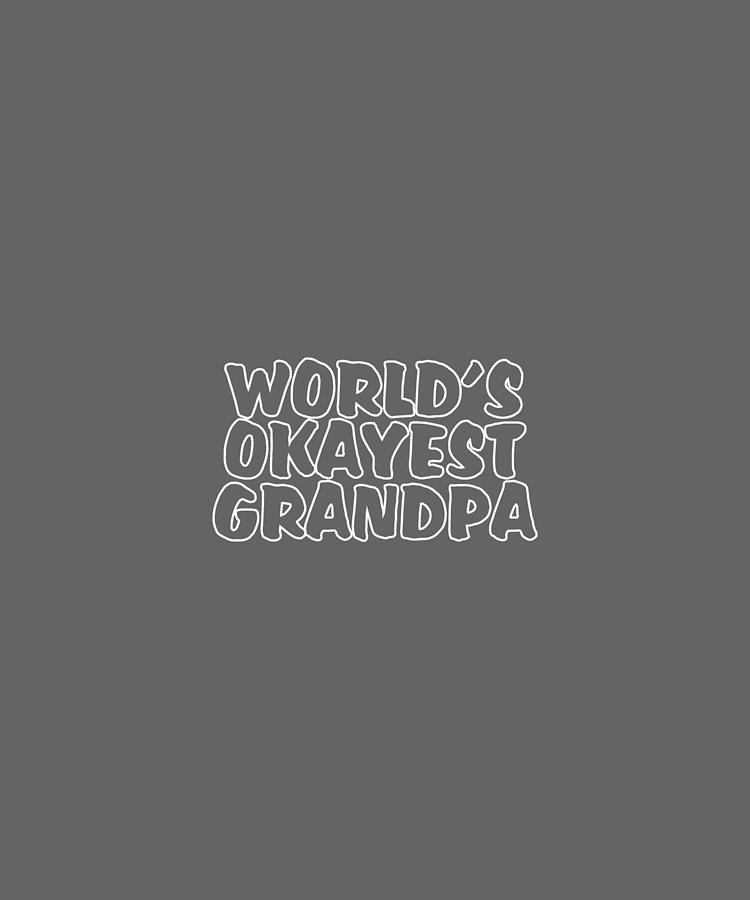 World Is Okayest Grandpa-01-01 Digital Art