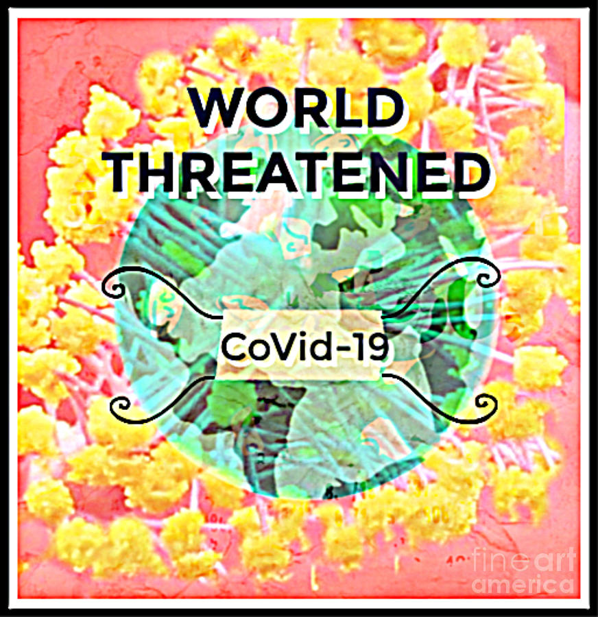 World Threatened Covid-19 Mixed Media
