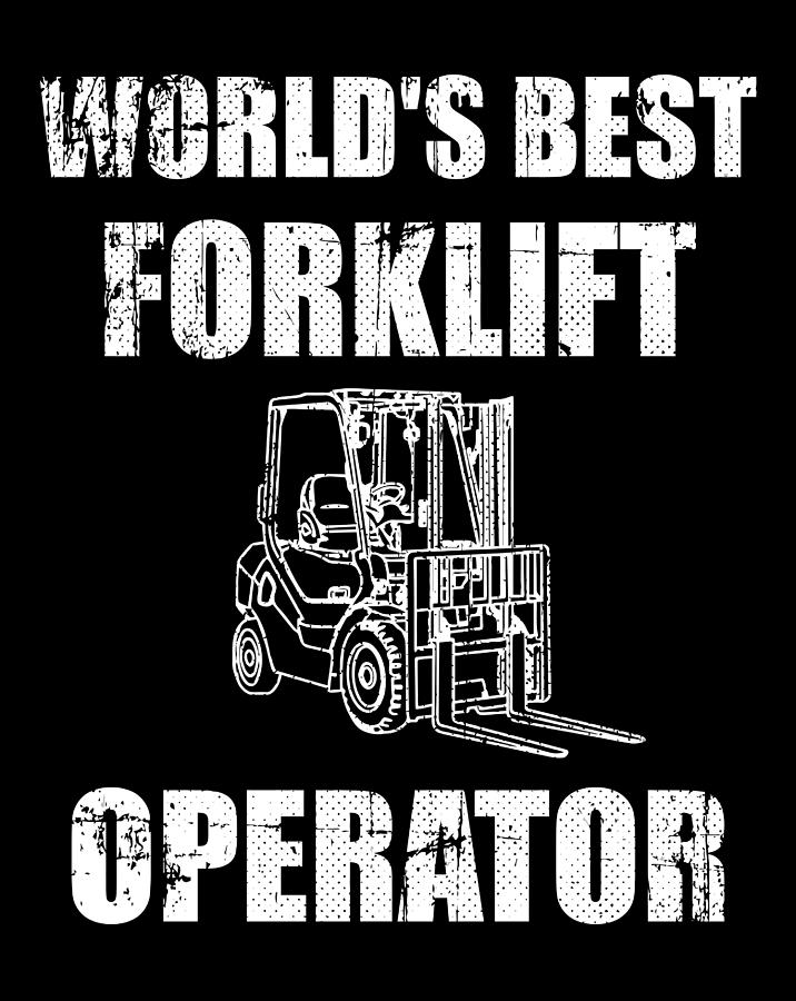 World'S Best Forklift Operator Forklift Digital Art by Jane Arthur