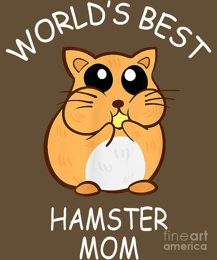 Worlds Best Hamster Mom Guinea Pig Lover Owner 6,045,103 Digital Art by ...