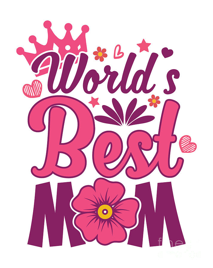 Worlds Best Mom Funny Gift Idea For Mother Quote Her Queen by Jeff Creation