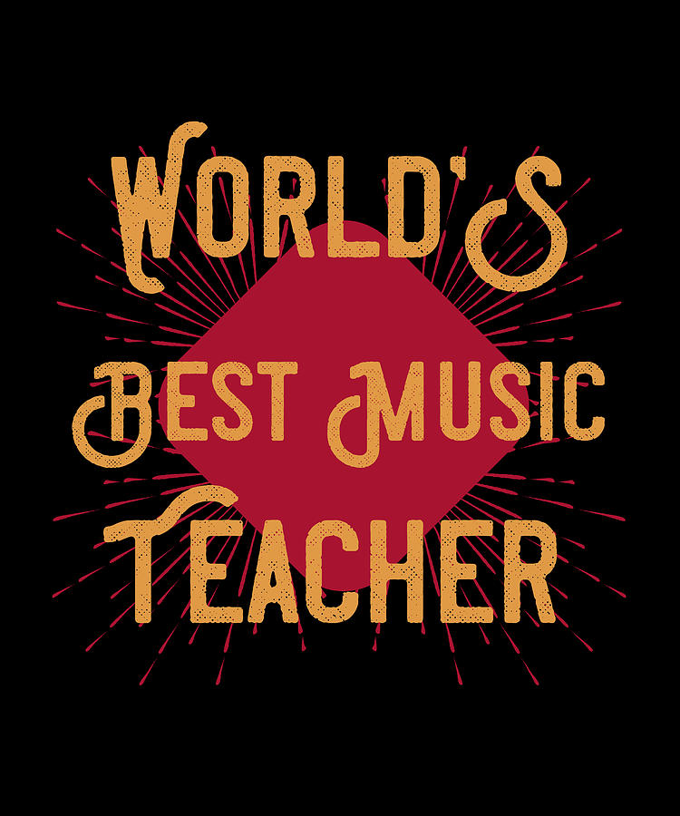 World'S Best Music Teacher Digital Art by The Primal Matriarch Art ...