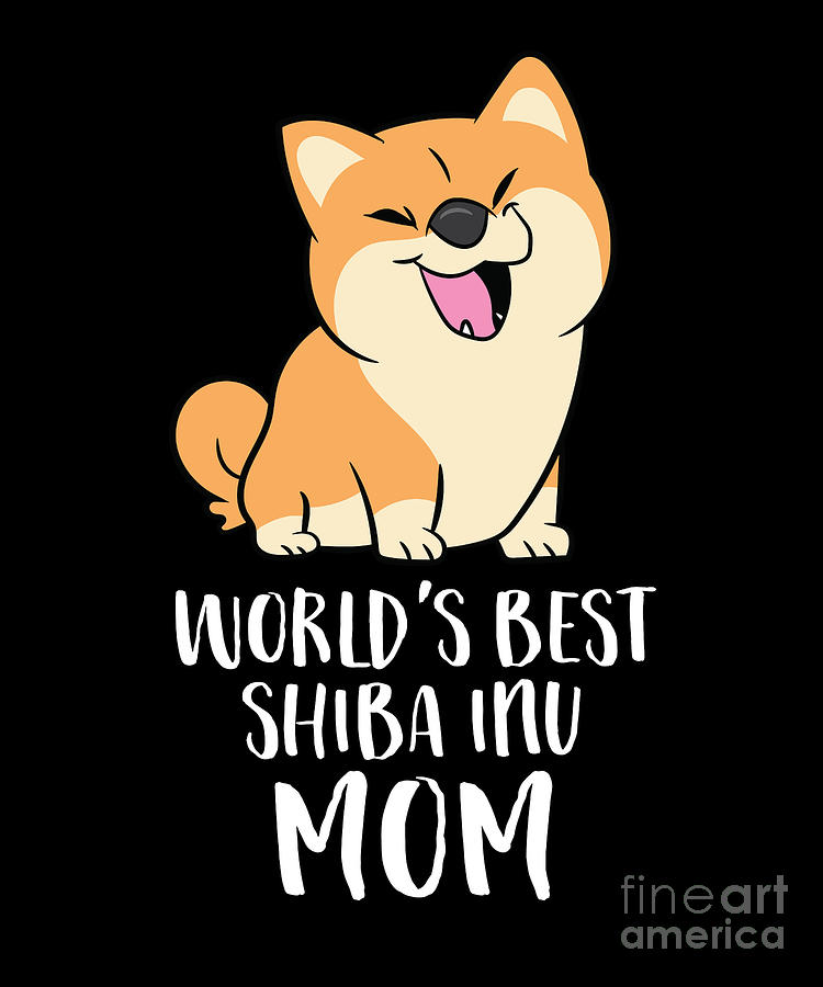 Worlds Best Shiba Inu Mom Dog Shiba Mama Cute Shiba Inu Digital Art By Eq Designs