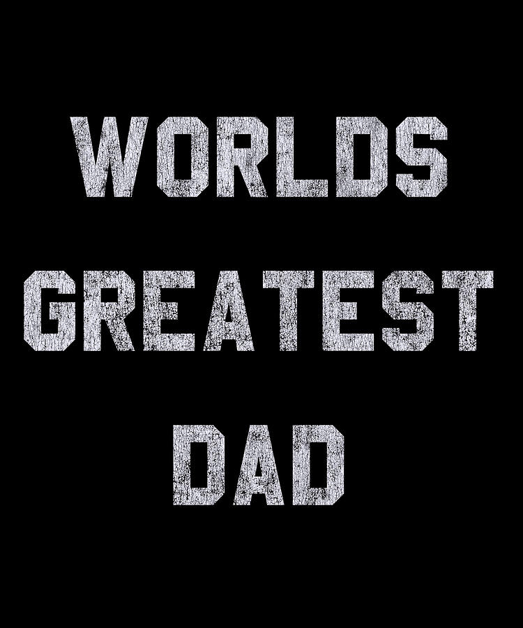 Worlds Greatest Dad Retro Digital Art by Flippin Sweet Gear