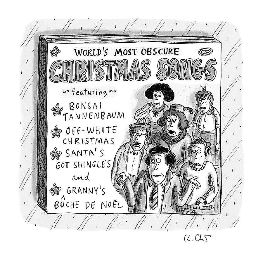 Worlds Most Obscure Christmas Songs Drawing by Roz Chast