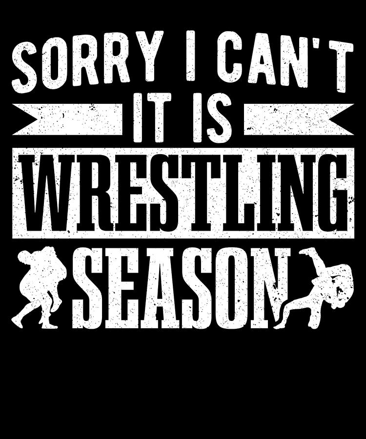 Wrestle Wrestler Its Wrestling Season Digital Art by Colorfulsnow ...