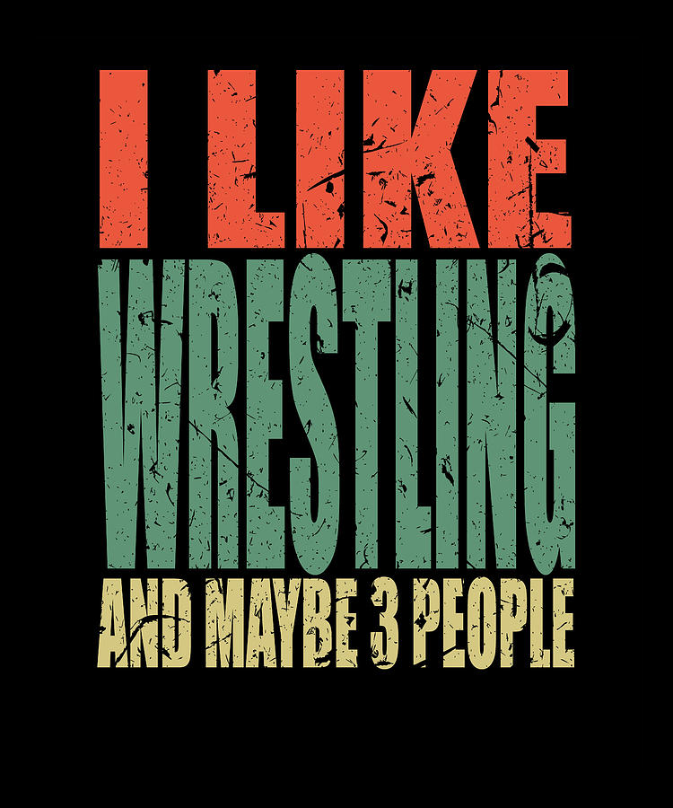 Wrestling Saying Funny Digital Art by Manuel Schmucker | Pixels