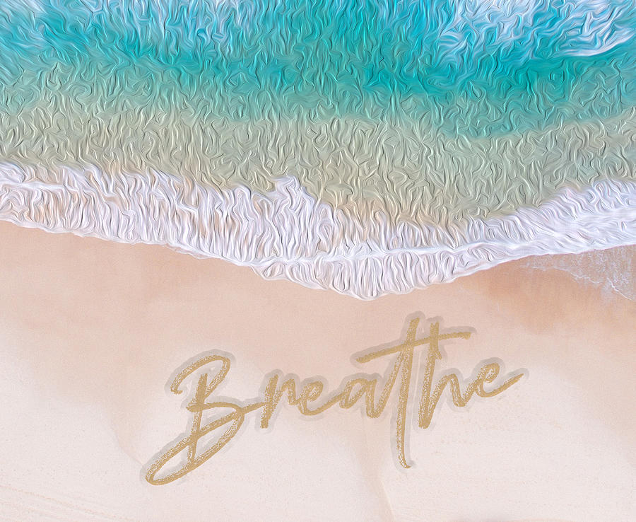 Writing in the Sand - Breathe Digital Art by Mary Poliquin - Policain Creations