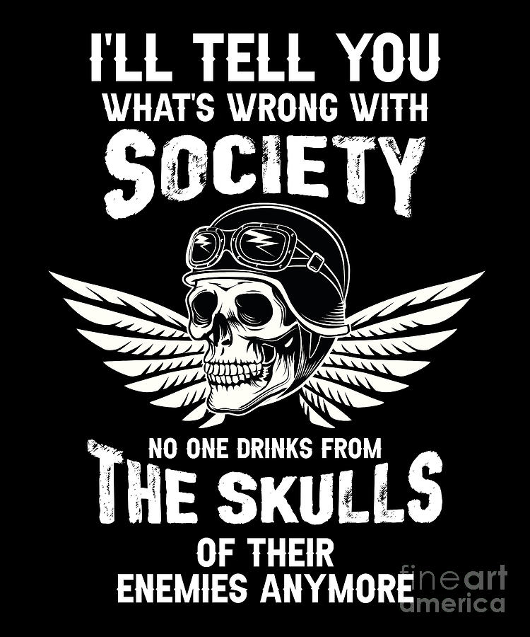 Wrong Society Drink From The Skull Of Your Enemies Digital Art by Amusing DesignCo