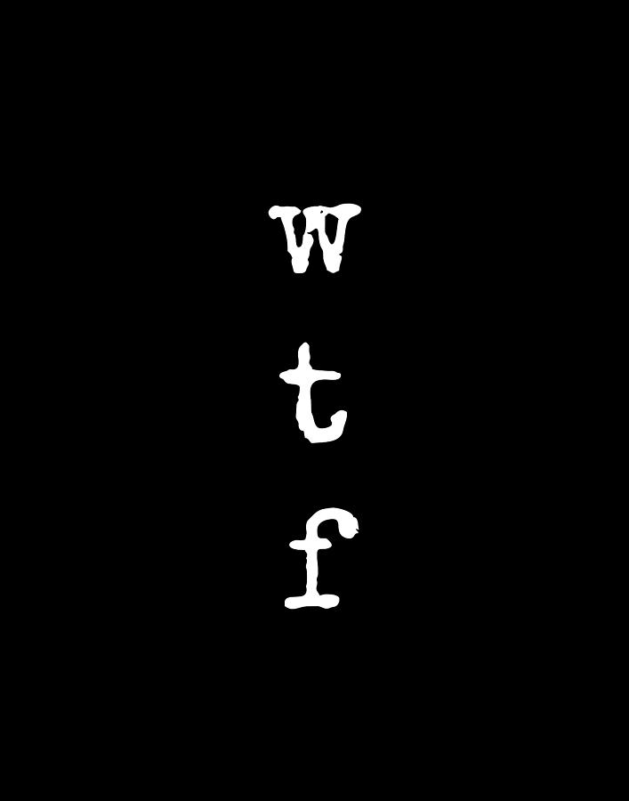 Wtf Quotes About Life Anagram Life Sayings Sarcastic Funny