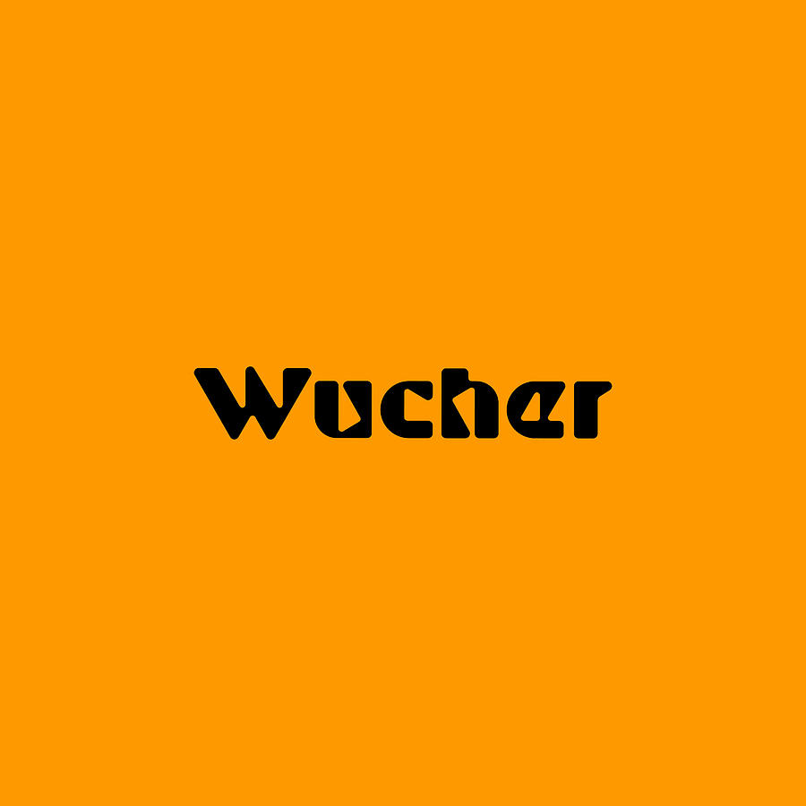 Wucher #Wucher Digital Art by TintoDesigns