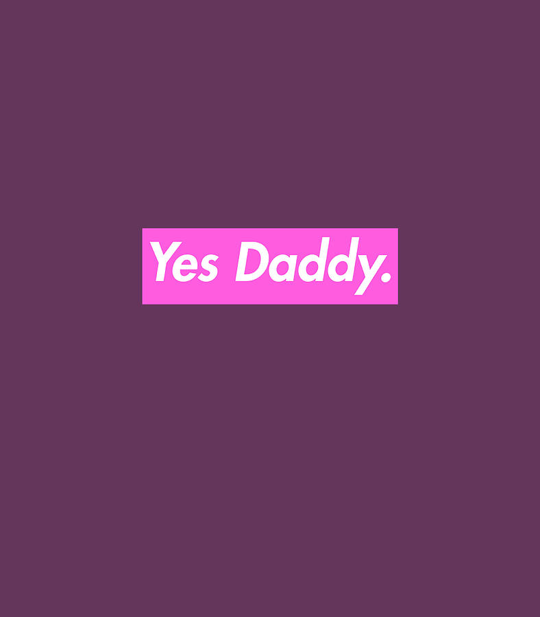 Yes Daddy Digital Art by Lawson Muirin | Fine Art America