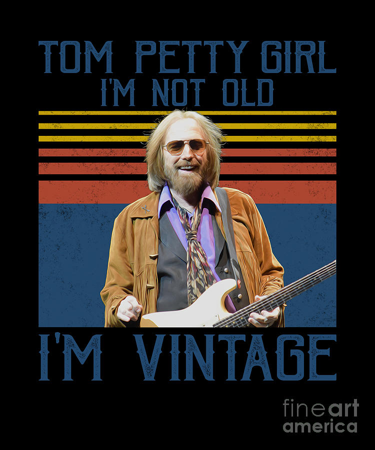 Tom Petty Digital Art - Yes IM Old But I Saw Tom Petty On Stage Vintage by Notorious Artist