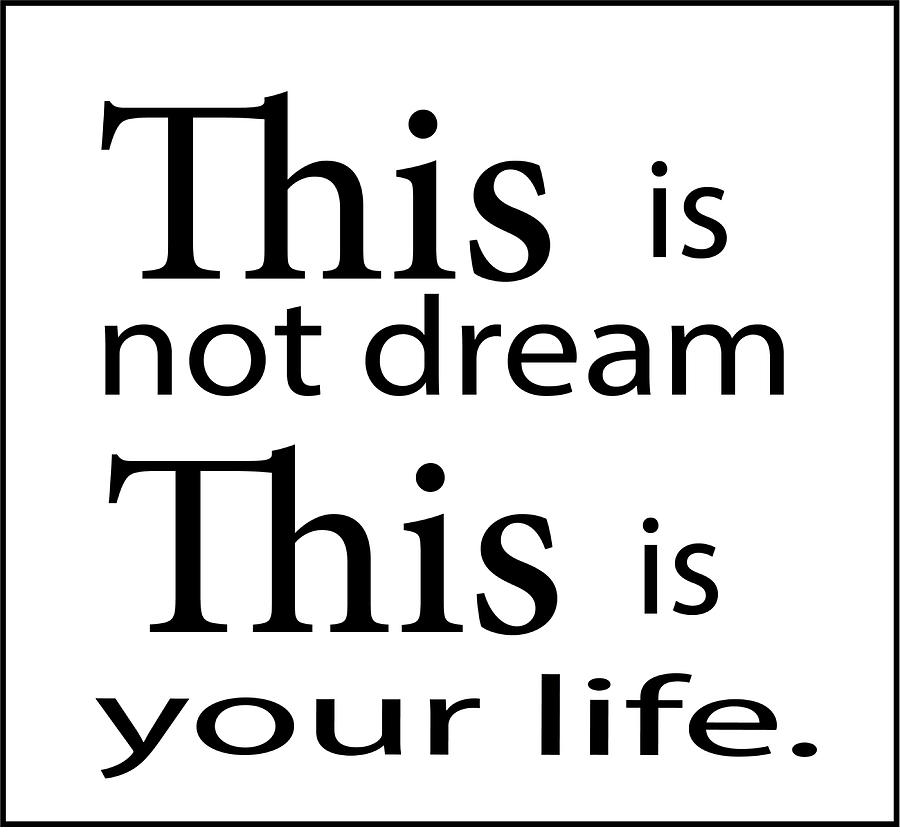 live-life-like-you-have-it-all-this-is-your-life-do-what-you-love