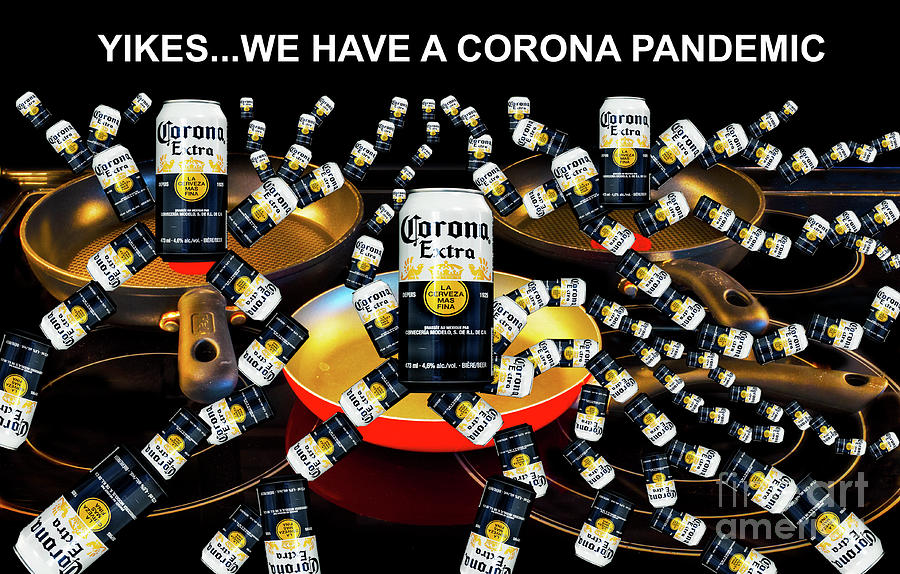 Yikes We Have A Corona Pandemic Photograph by Bob Christopher