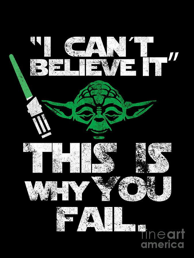 Yoda quote star wars Digital Art by Frannigan - Fine Art America