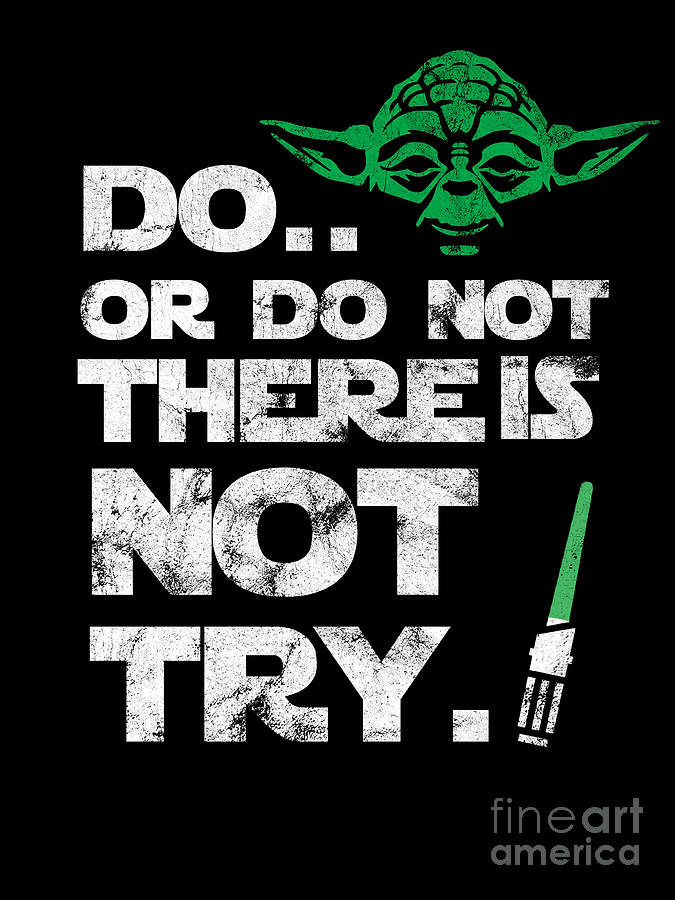 Yoda Star Wars quote Digital Art by Frannigan - Fine Art America
