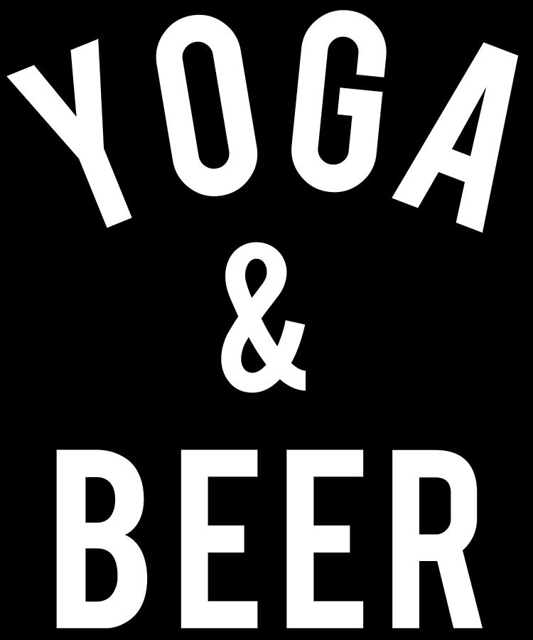 Yoga and Beer Digital Art by Flippin Sweet Gear