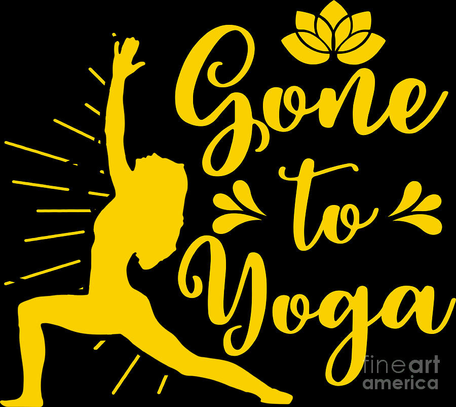 Yoga Shirt Gone To Yoga Meditate Lotus Gift Tee Digital Art By