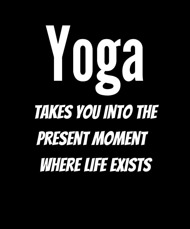 Yoga Takes You Into The Present Moment Digital Art by Alberto Rodriguez ...