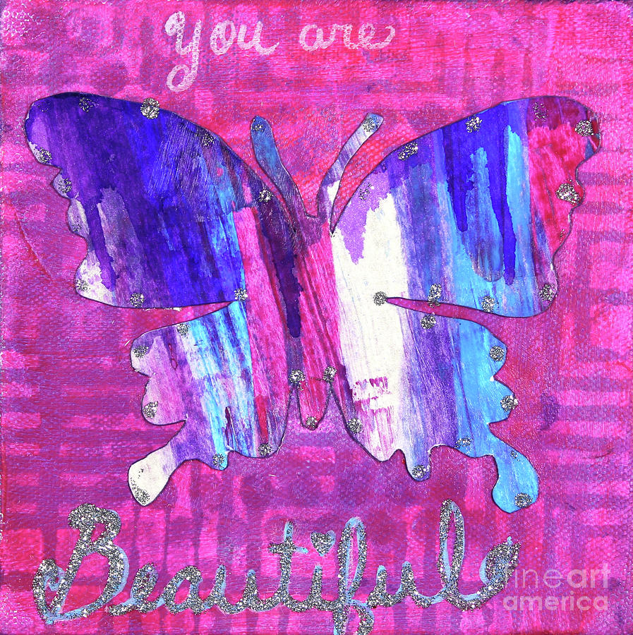 You Are Beautiful Butterfly Painting by Lisa Crisman